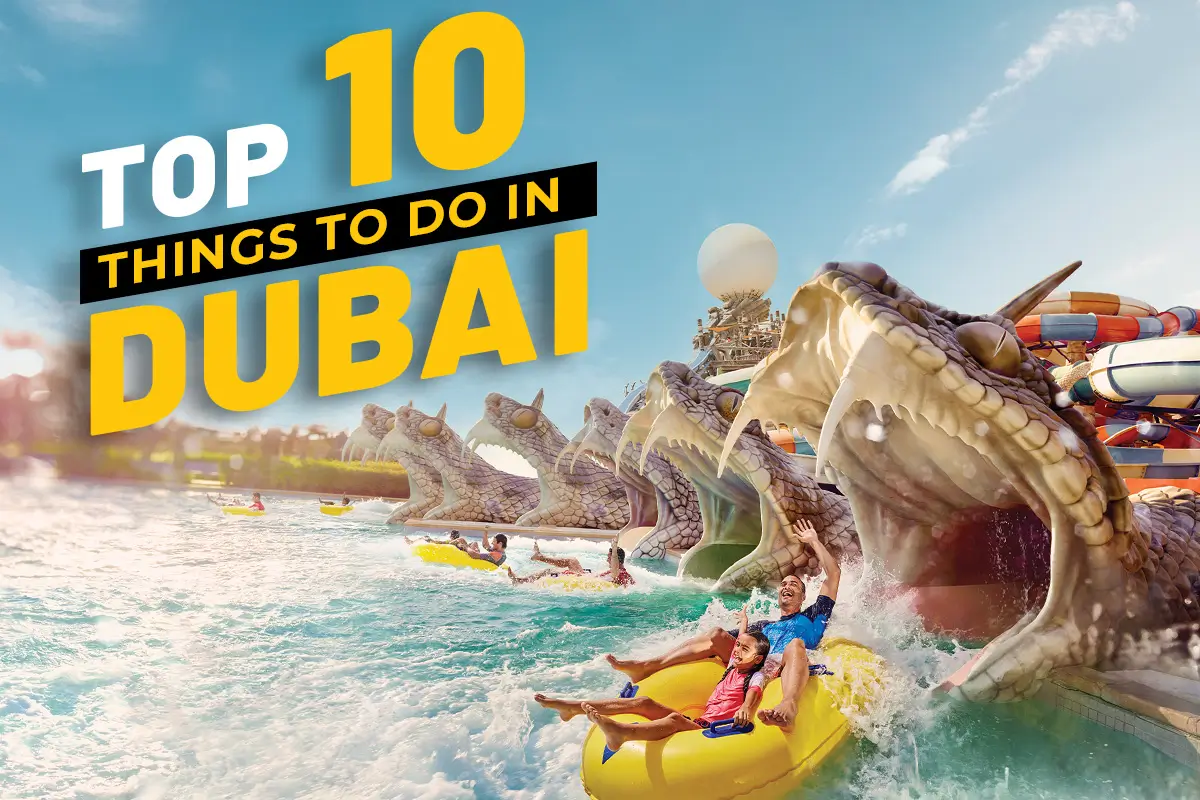 10 Top Things to do in Dubai